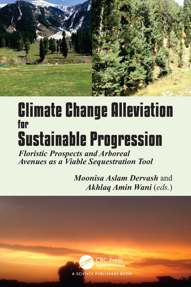 Climate Change Alleviation for Sustainable Progression by Akhlaq Amin Wani, Moonisa Aslam Dervash