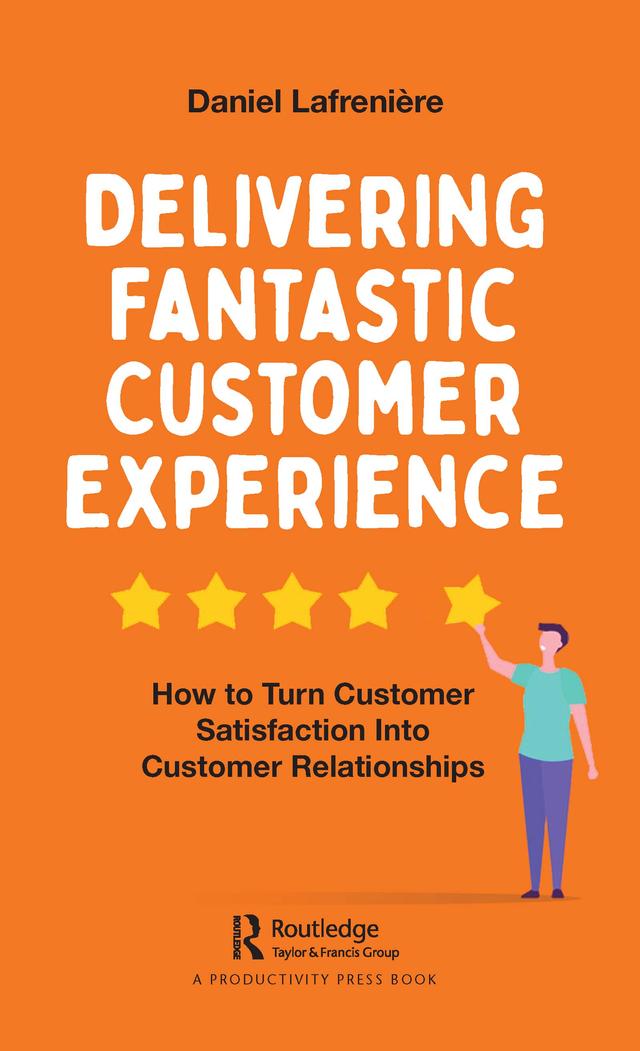 Delivering Fantastic Customer Experience by Daniel Lafrenière