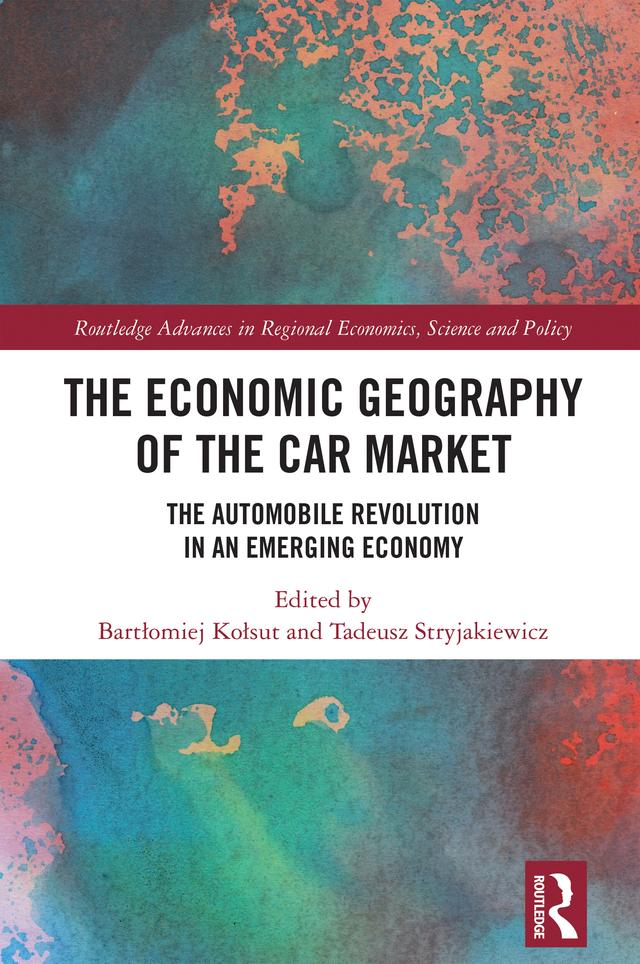 The Economic Geography of the Car Market by Bartłomiej Kołsut, Tadeusz Stryjakiewicz