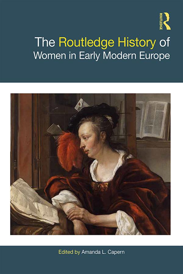 The Routledge History of Women in Early Modern Europe by Amanda L. Capern