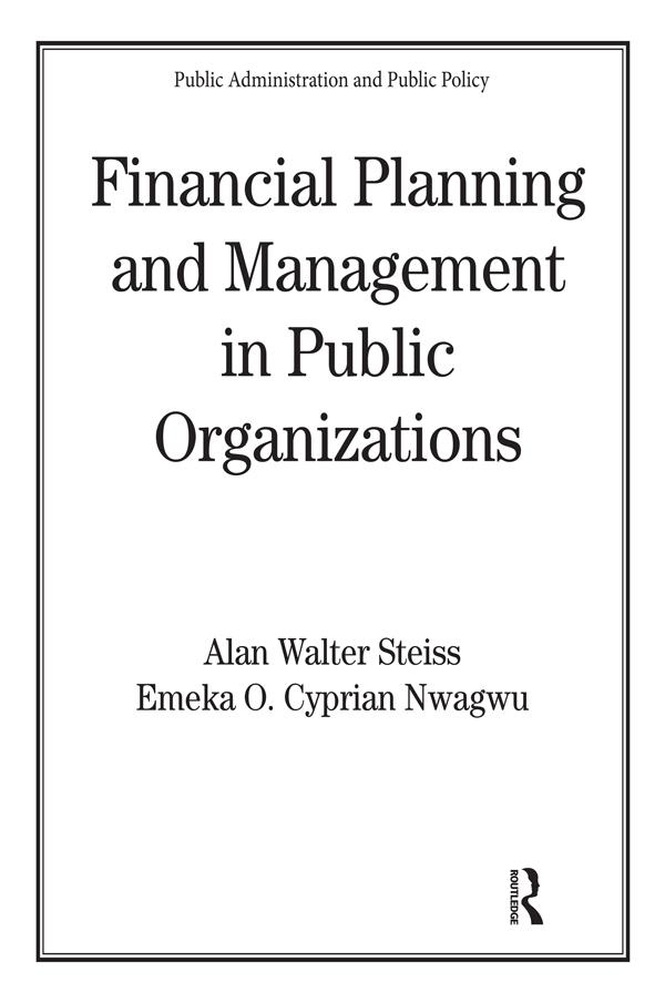Financial Planning and Management in Public Organizations by Alan W. Steiss, Emeka O. Nwagwu