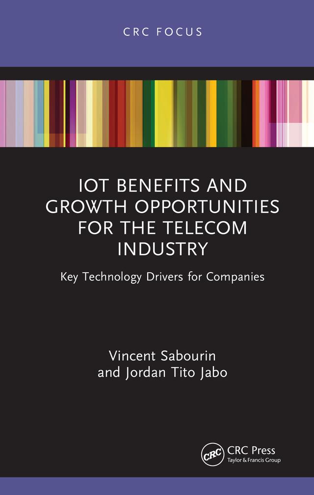 IoT Benefits and Growth Opportunities for the Telecom Industry by Jordan Tito Jabo, Vincent Sabourin
