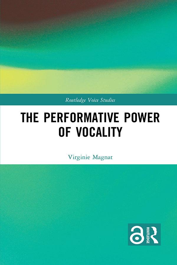 The Performative Power of Vocality by Virginie Magnat