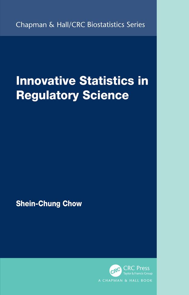Innovative Statistics in Regulatory Science by Shein-Chung Chow