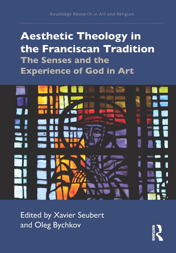 Aesthetic Theology in the Franciscan Tradition by Oleg Bychkov, Xavier Seubert