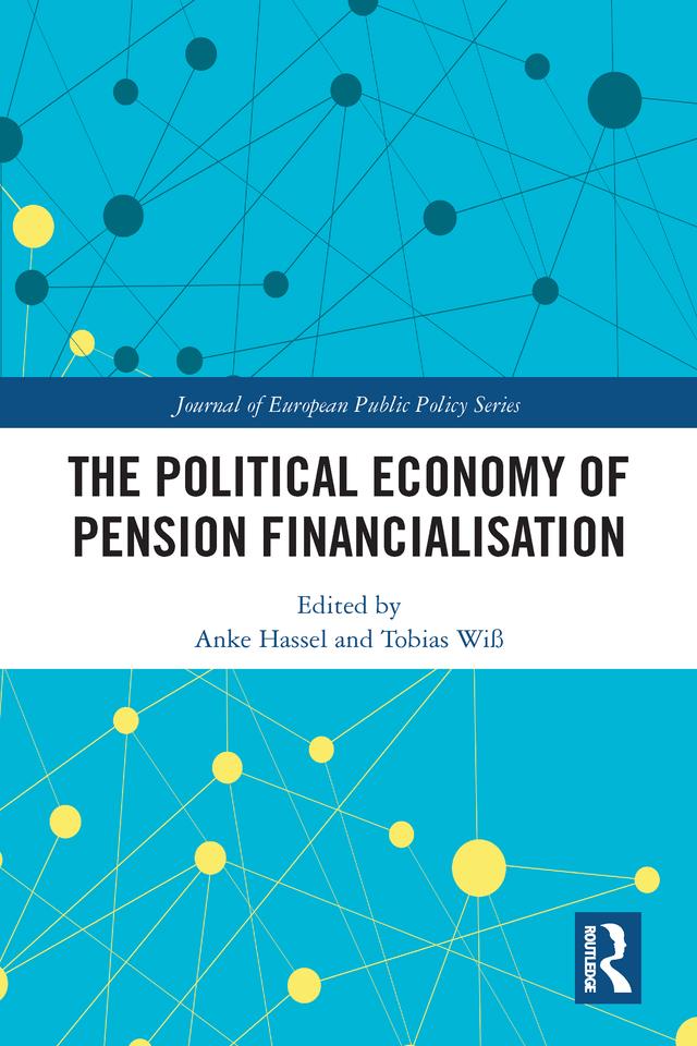 The Political Economy of Pension Financialisation by Anke Hassel, Tobias Wiß