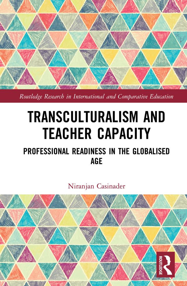 Transculturalism and Teacher Capacity by Niranjan Casinader