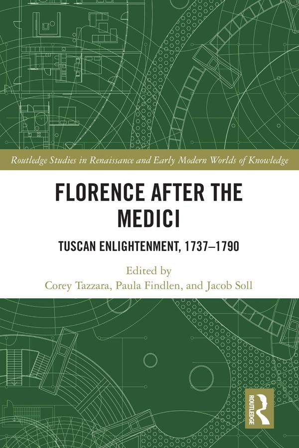 Florence After the Medici by Corey Tazzara, Jacob Soll, Paula Findlen
