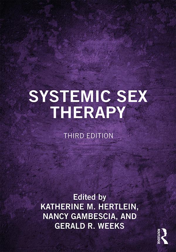 Systemic Sex Therapy by Gerald R. Weeks, Katherine M. Hertlein, Nancy Gambescia