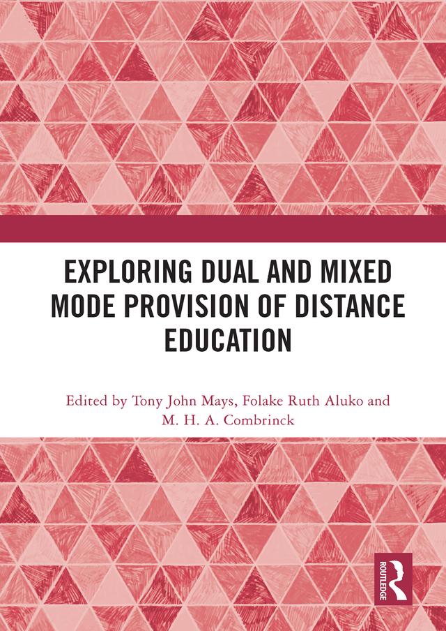 Exploring Dual and Mixed Mode Provision of Distance Education by Folake Ruth Aluko, M. H. A. Combrinck, Tony John Mays