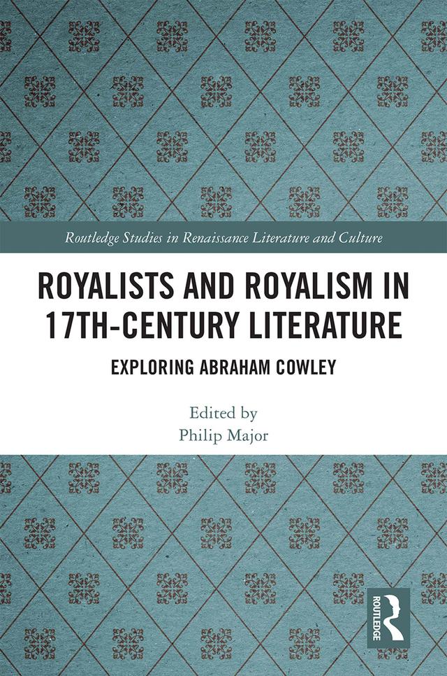 Royalists and Royalism in 17th-Century Literature by Philip Major