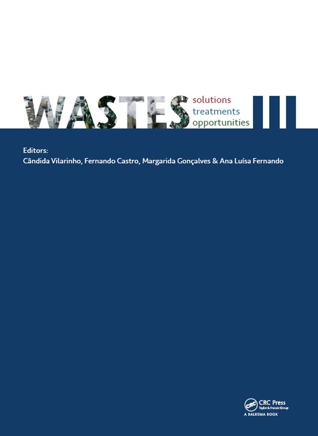 Wastes: Solutions, Treatments and Opportunities III by Ana Luísa Fernando, Candida Vilarinho, Fernando Castro, Margarida Gonçalves