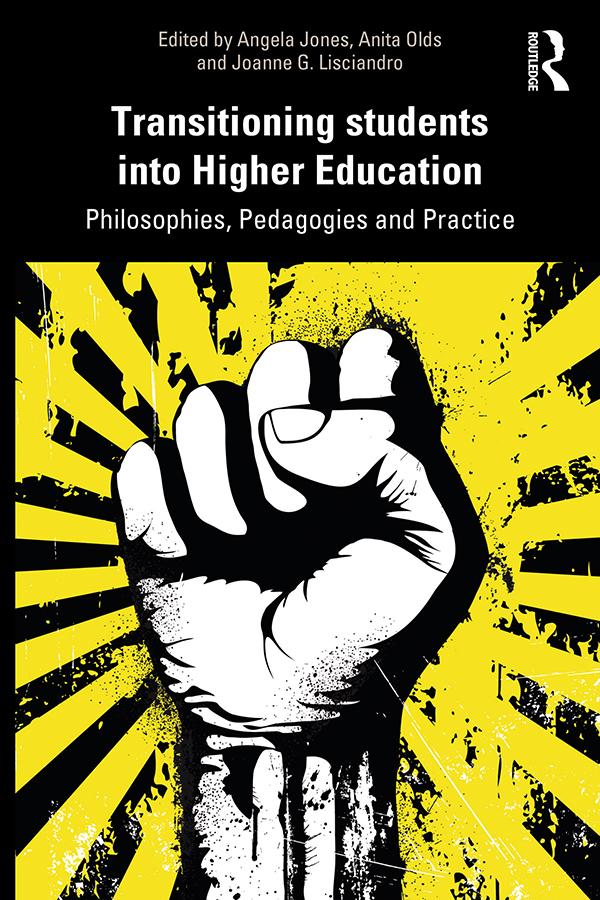Transitioning Students into Higher Education by Angela Jones, Anita Olds, Joanne G. Lisciandro