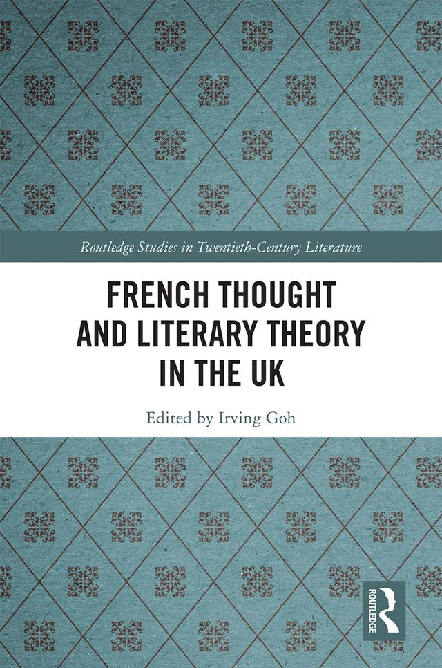French Thought and Literary Theory in the UK by Irving Goh