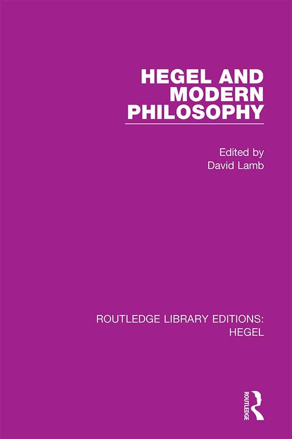 Hegel and Modern Philosophy by David Lamb