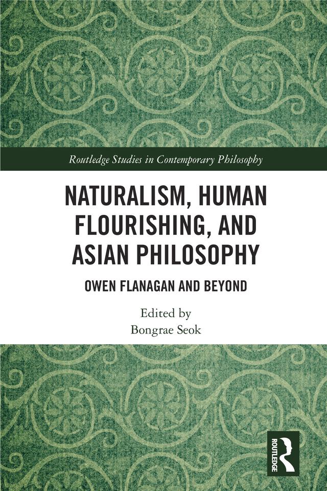 Naturalism, Human Flourishing, and Asian Philosophy by Bongrae Seok