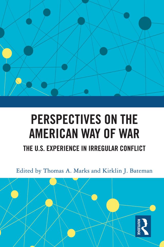 Perspectives on the American Way of War by Kirklin J. Bateman, Thomas A. Marks