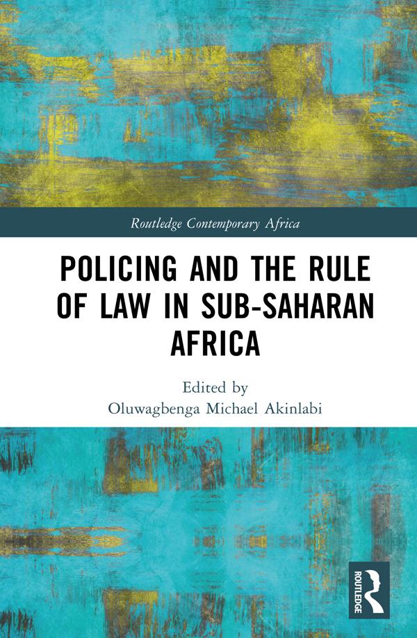 Policing and the Rule of Law in Sub-Saharan Africa by Oluwagbenga Michael Akinlabi
