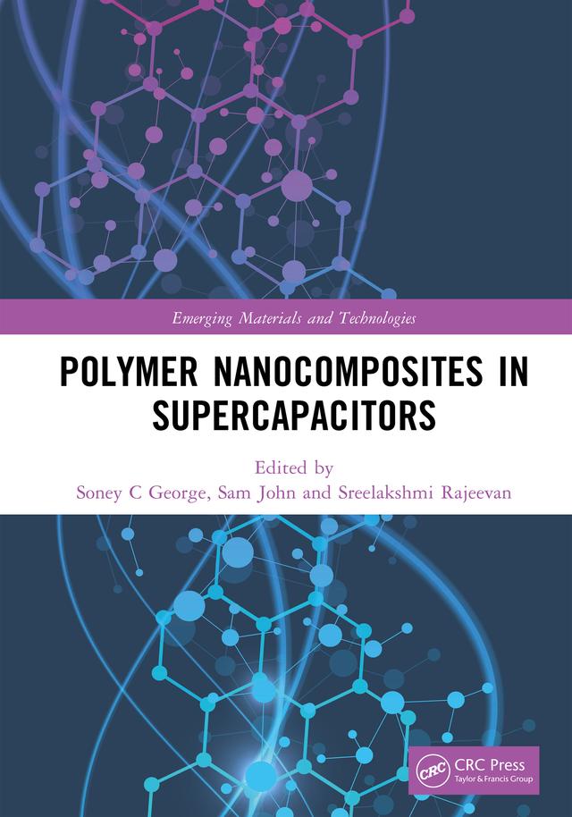 Polymer Nanocomposites in Supercapacitors by Sam John, Soney C George, Sreelakshmi Rajeevan