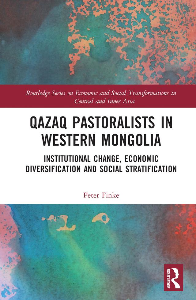 Qazaq Pastoralists in Western Mongolia by Peter Finke