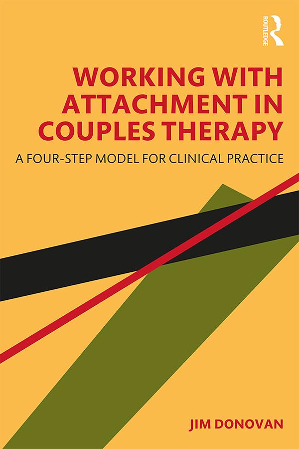 Working with Attachment in Couples Therapy by Jim Donovan