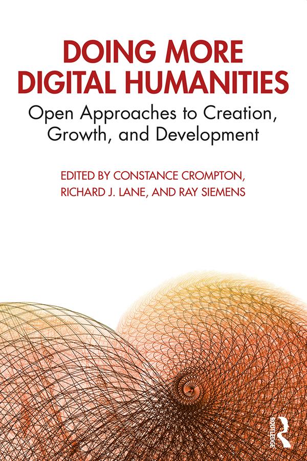 Doing More Digital Humanities by Constance Crompton, Ray Siemens, Richard J. Lane