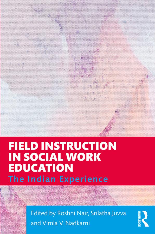 Field Instruction in Social Work Education by Roshni Nair, Srilatha Juvva, Vimla V. Nadkarni
