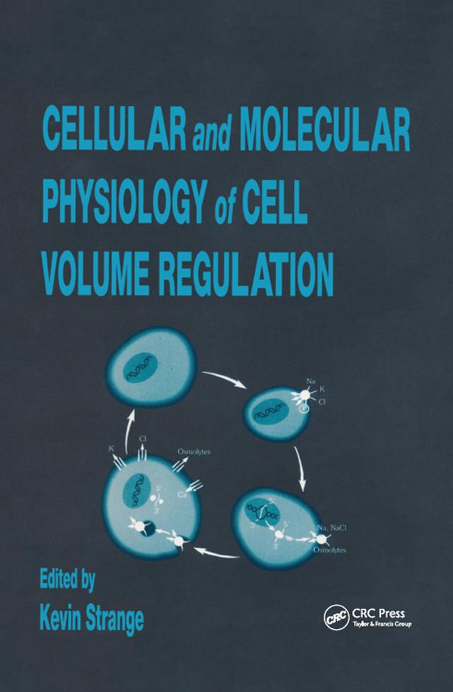 Cellular and Molecular Physiology of Cell Volume Regulation by Kevin Strange