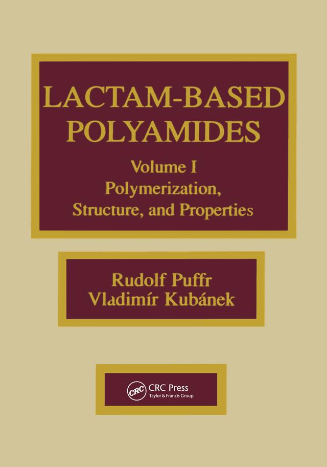 Lactam-based Polyamides, Volume I by Rudolf Puffr, Vladimir Kubanek