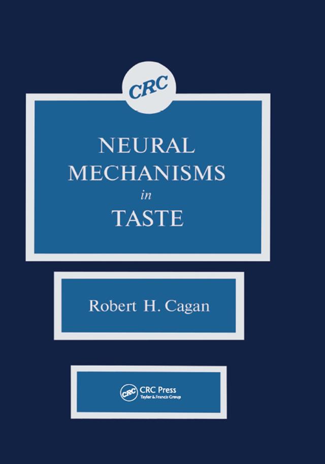 Neural Mechanisms in Taste by Robert H. Cagan