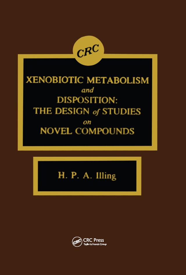 Xenobiotic Metabolism and Disposition by Harry P.A. Illing