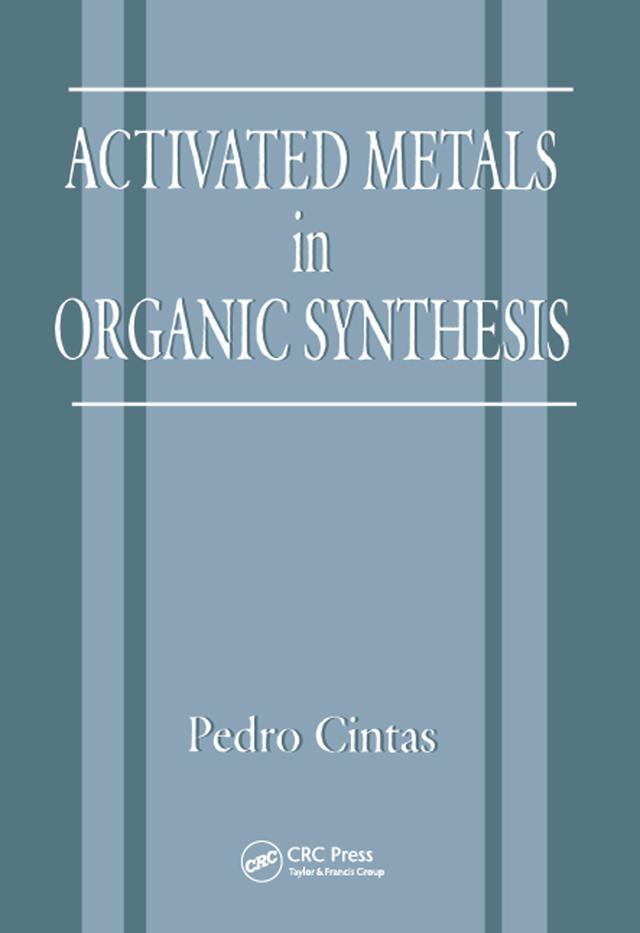 Activated Metals in Organic Synthesis by P. Cintas