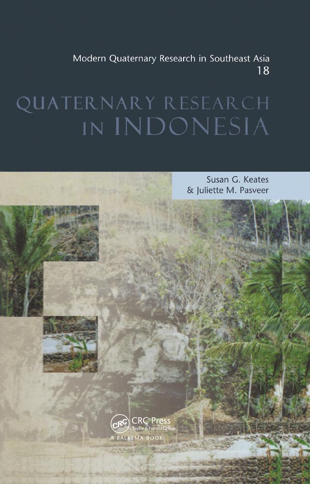 Modern Quaternary Research in Southeast Asia, Volume 18 by Juliette M. Pasveer, Susan G. Keates