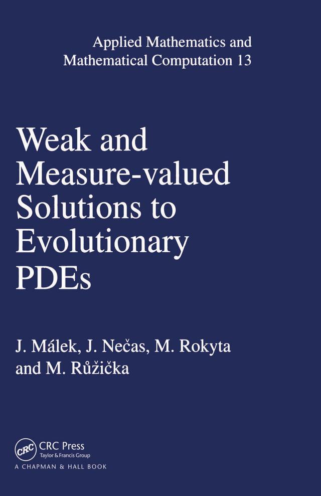 Weak and Measure-Valued Solutions to Evolutionary PDEs by J. Malek, J. Necas, M. Rokyta, M. Ruzicka