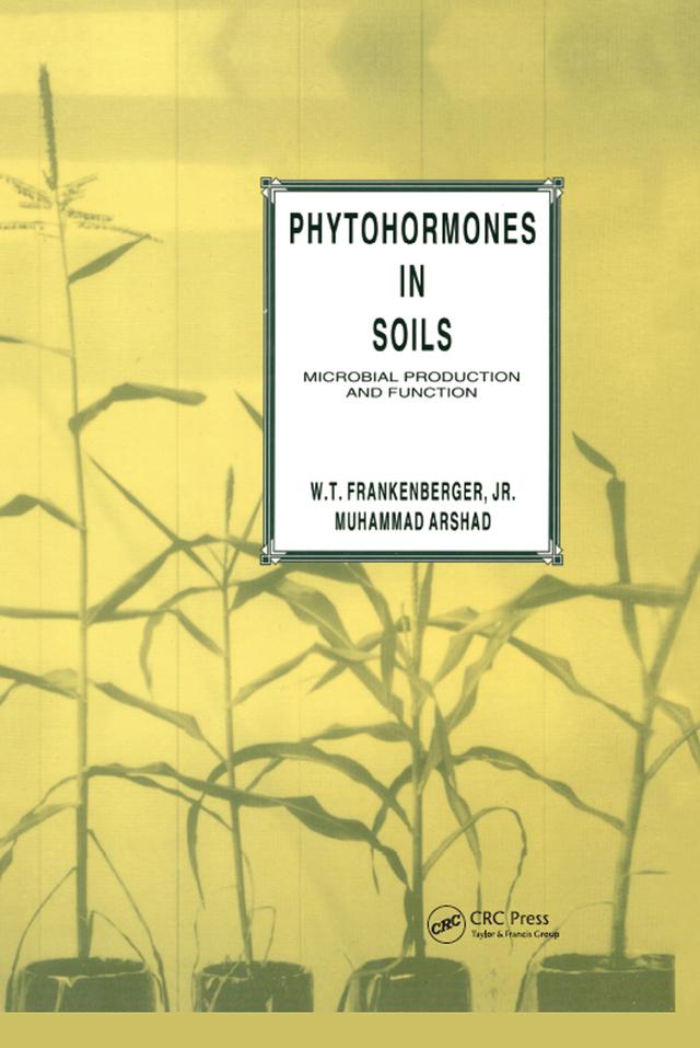 Phytohormones in Soils Microbial Production & Function by Jr.