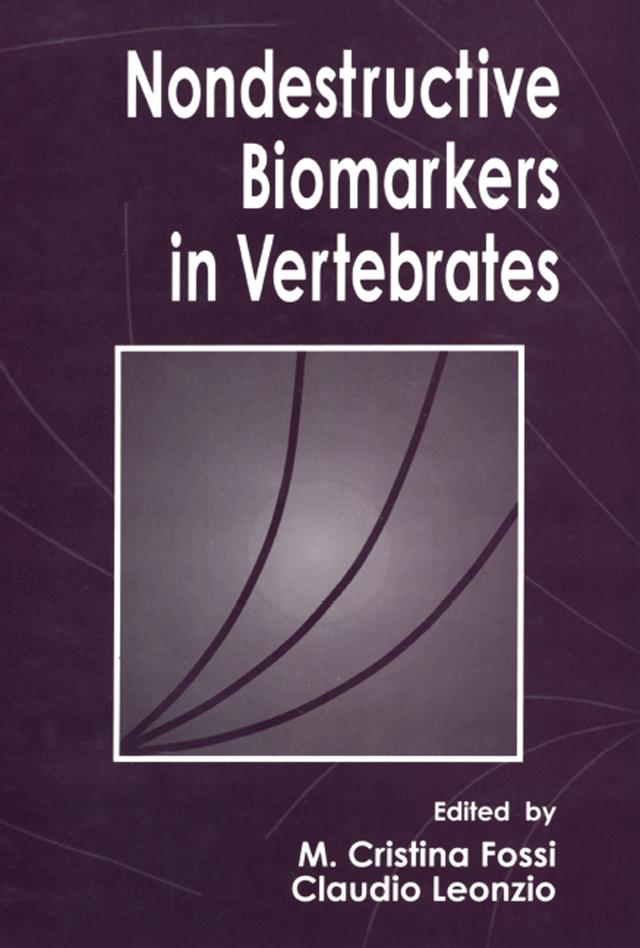 Nondestructive Biomarkers in Vertebrates by Claudio Leonzio, Cristina Fossi