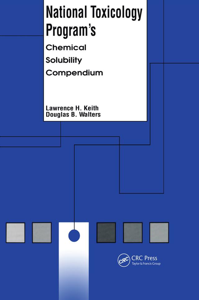 National Toxicology Program's Chemical Solubility Compendium by Douglas B. Walters, Lawrence H. Keith
