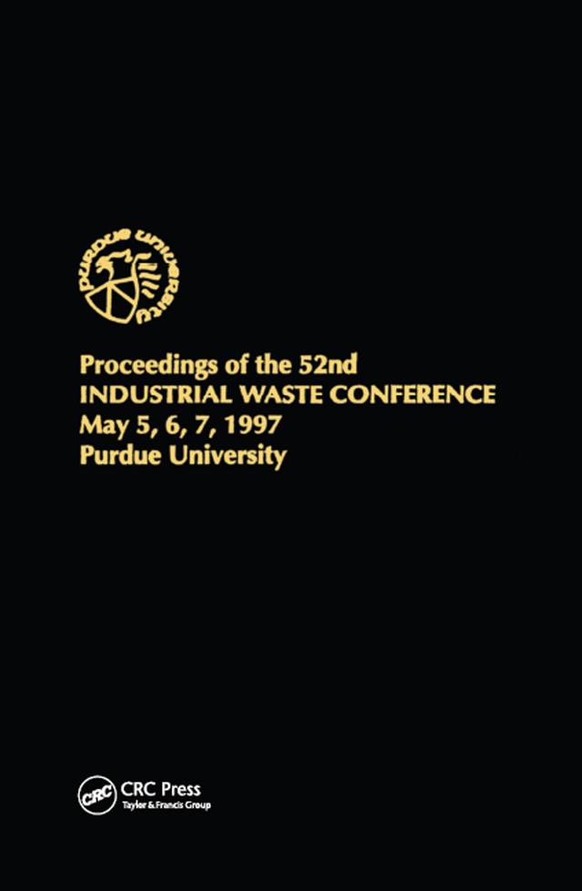 Proceedings of the 52nd Purdue Industrial Waste Conference1997 Conference by Purdue Research Foundation