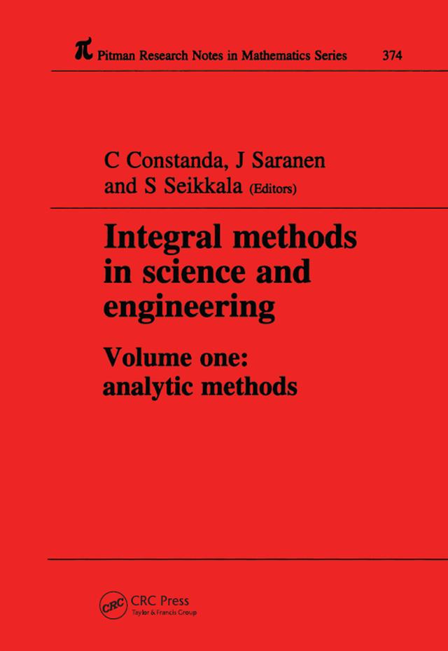 Integral Methods in Science and Engineering by Christian Constanda, Jukka Saranen, S Seikkala