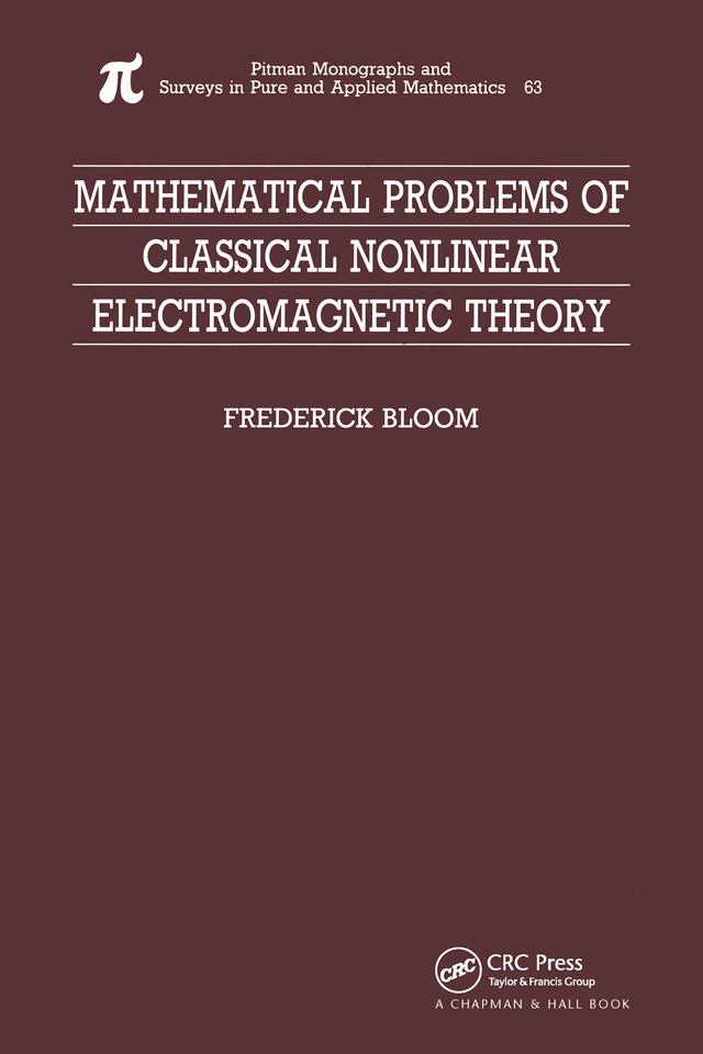 Mathematical Problems of Classical Nonlinear Electromagnetic Theory by Frederick Bloom