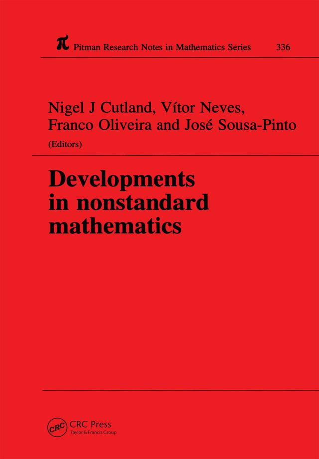 Developments in Nonstandard Mathematics by A F Oliveira, Jose Sousa-Pinto, Nigel J Cutland, Vitor Neves
