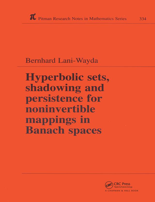 Hyperbolic Sets, Shadowing and Persistence for Noninvertible Mappings in Banach Spaces by Bernard Lani-Wayda