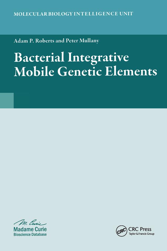 Bacterial Integrative Mobile Genetic Elements by Adam P. Roberts