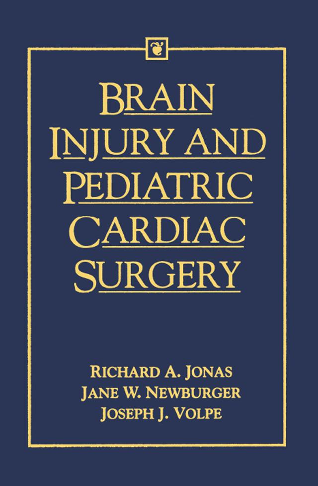 Brain Injury and Pediatric Cardiac Surgery by Jane Newburger, Joseph Volpe, Richard Jonas