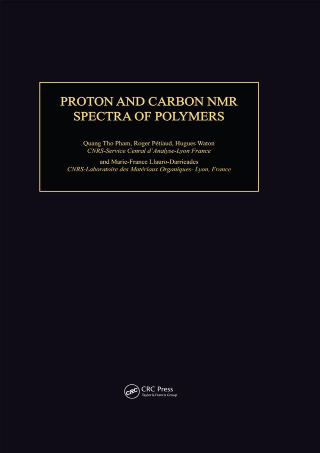 Proton & Carbon NMR Spectra of Polymers by Hugues Waton, Marie-France Llauro-Darricades, Quang Tho Pham, Roger Petiaud