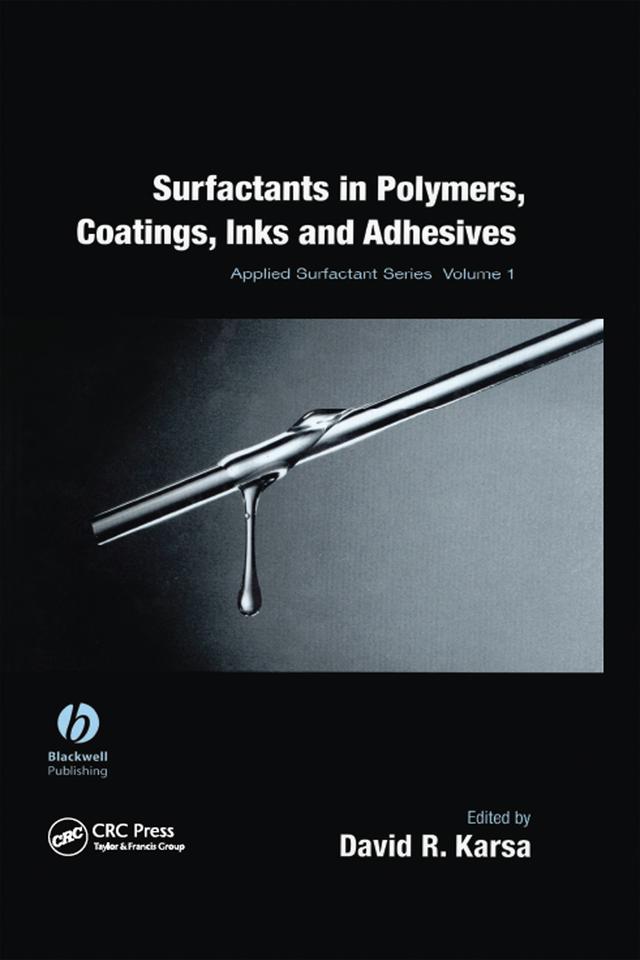 Surfactants in Polymers, Coatings, Inks, and Adhesives by David R. Karsa