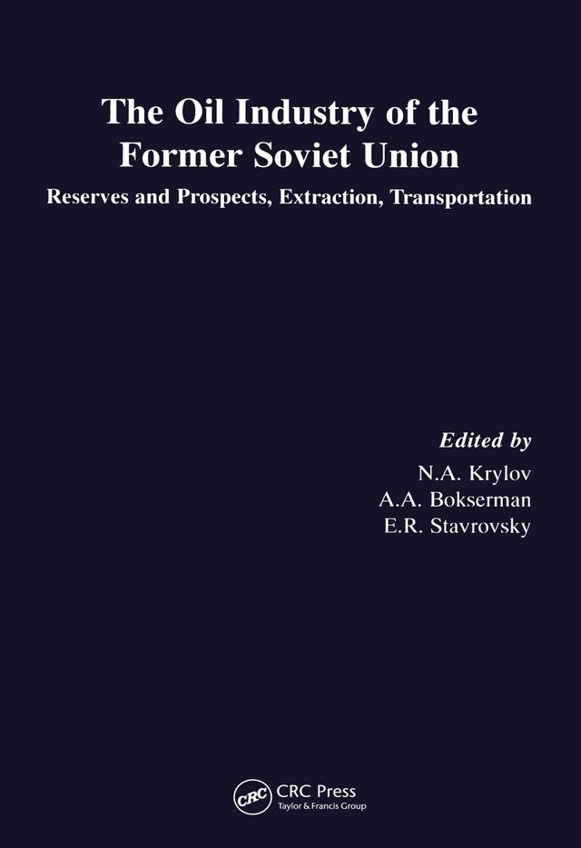 Oil Industry of the Former Soviet Union by A. Boksernan, E Stavrovsky, N Krylov