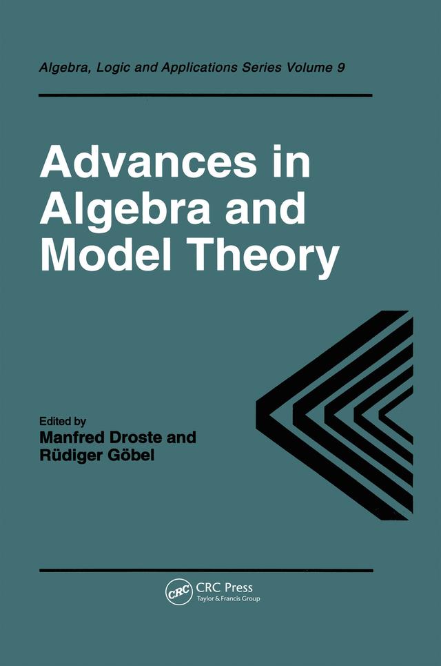Advances in Algebra and Model Theory by M Droste, R. Gobel
