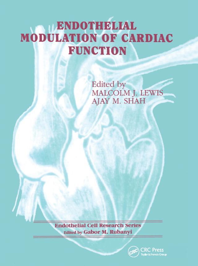 Endothelial Modulation of Cardiac Function by Ajay M Shah, Malcolm J Lewis