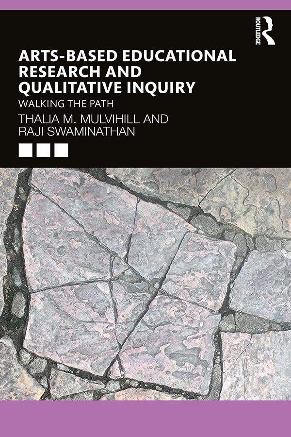 Arts-Based Educational Research and Qualitative Inquiry by Raji Swaminathan, Thalia M. Mulvihill
